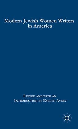 Avery, Evelyn - Modern Jewish Women Writers in America, ebook