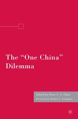 Chow, Peter C. Y. - The “One China” Dilemma, e-bok