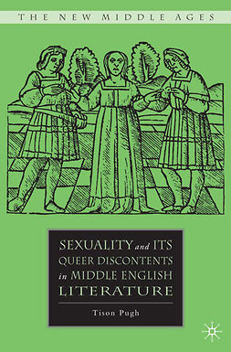 Pugh, Tison - Sexuality and its Queer Discontents in Middle English Literature, e-kirja