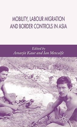 Kaur, Amarjit - Mobility, Labour Migration and Border Controls in Asia, ebook