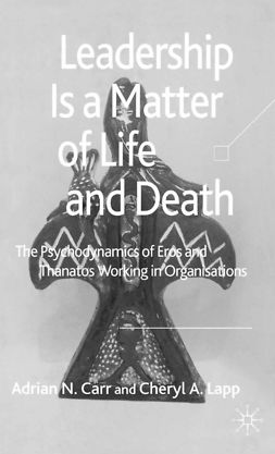 Carr, Adrian N. - Leadership is a Matter of Life and Death, ebook