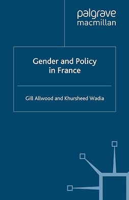 Allwood, Gill - Gender and Policy in France, e-kirja