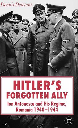 Deletant, Dennis - Hitler’s Forgotten Ally, ebook