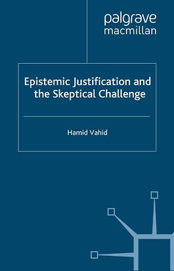 Vahid, Hamid - Epistemic Justification and the Skeptical Challenge, e-kirja