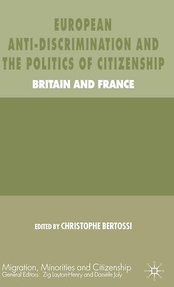 Bertossi, Christophe - European Anti-Discrimination and the Politics of Citizenship, e-bok