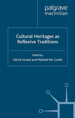 Craith, Máiréad Nic - Cultural Heritages as Reflexive Traditions, e-bok