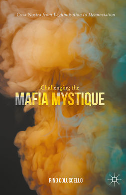 Coluccello, Rino - Challenging the Mafia Mystique, ebook