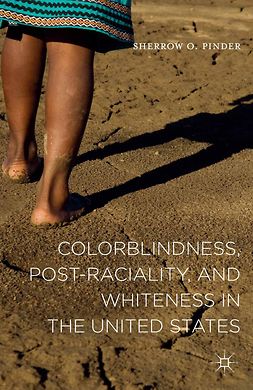 Pinder, Sherrow O. - Colorblindness, Post-raciality, and Whiteness in the United States, e-kirja