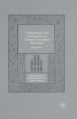 Zhao, Xu - Competition and Compassion in Chinese Secondary Education, ebook