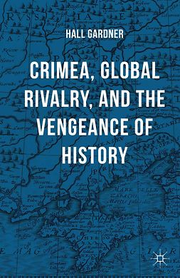Gardner, Hall - Crimea, Global Rivalry, and the Vengeance of History, e-bok