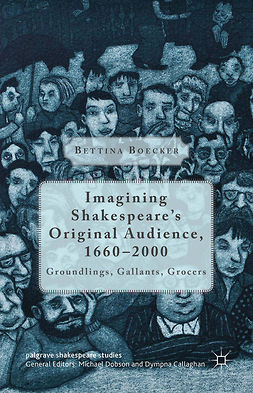 Boecker, Bettina - Imagining Shakespeare’s Original Audience, 1660–2000, e-kirja