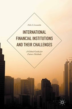 Lessambo, Felix I. - International Financial Institutions and Their Challenges, e-bok