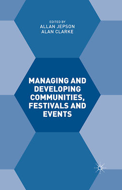 Clarke, Alan - Managing and Developing Communities, Festivals and Events, e-kirja