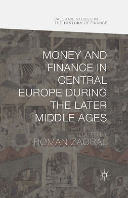 Zaoral, Roman - Money and Finance in Central Europe during the Later Middle Ages, e-kirja