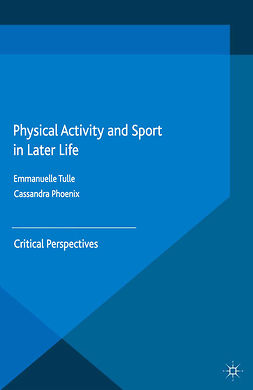 Phoenix, Cassandra - Physical Activity and Sport in Later Life, ebook