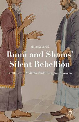 Vaziri, Mostafa - Rumi and Shams’ Silent Rebellion, e-bok