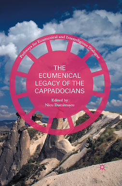 Dumitraşcu, Nicu - The Ecumenical Legacy of the Cappadocians, e-kirja