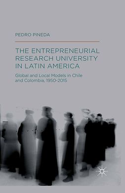 Pineda, Pedro - The Entrepreneurial Research University in Latin America, e-kirja