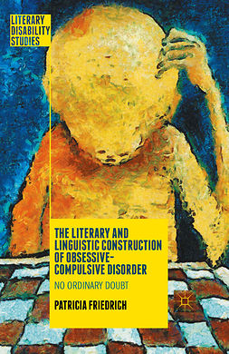 Friedrich, Patricia - The Literary and Linguistic Construction of Obsessive-Compulsive Disorder, ebook