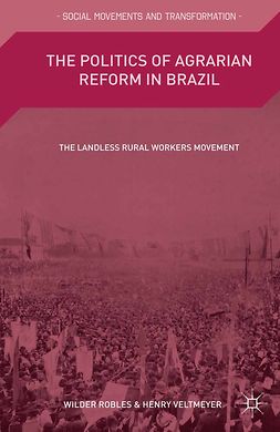 Robles, Wilder - The Politics of Agrarian Reform in Brazil, e-bok