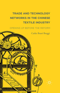 Broggi, Carles Brasó - Trade and Technology Networks in the Chinese Textile Industry, e-kirja
