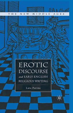 Farina, Lara - Erotic Discourse and Early English Religious Writing, ebook