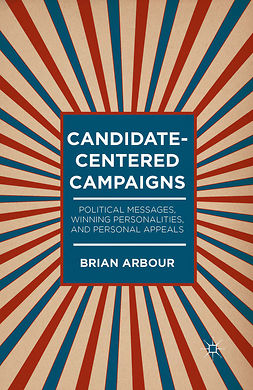 Arbour, Brian - Candidate-Centered Campaigns, e-bok
