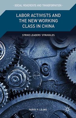 Leung, Parry P. - Labor Activists and the New Working Class in China, e-bok