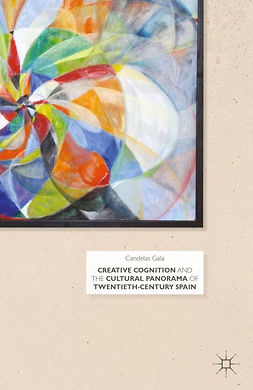 Gala, Candelas - Creative Cognition and the Cultural Panorama of Twentieth-Century Spain, ebook