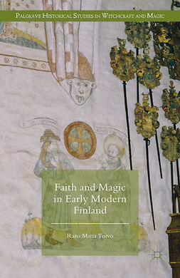 Toivo, Raisa Maria - Faith and Magic in Early Modern Finland, ebook
