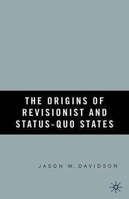 Davidson, Jason W. - The Origins of Revisionist and Status-quo States, e-kirja