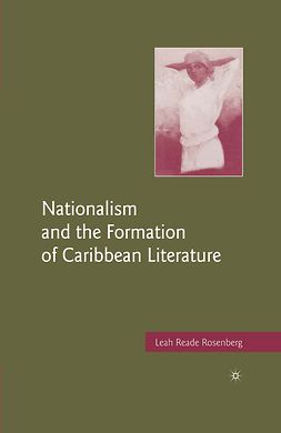Rosenberg, Leah Reade - Nationalism and the Formation of Caribbean Literature, e-kirja
