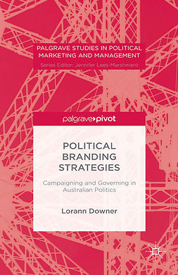 Downer, Lorann - Political Branding Strategies: Campaigning and Governing in Australian Politics, ebook