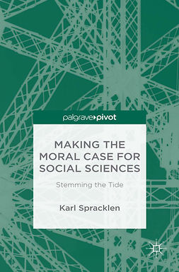 Spracklen, Karl - Making the Moral Case for Social Sciences: Stemming the Tide, ebook