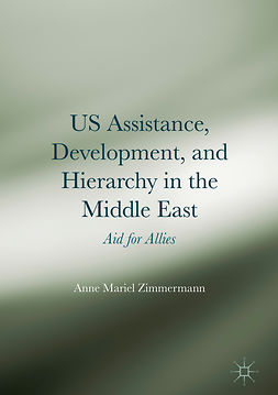 Zimmermann, Anne Mariel - US Assistance, Development, and Hierarchy in the Middle East, e-bok