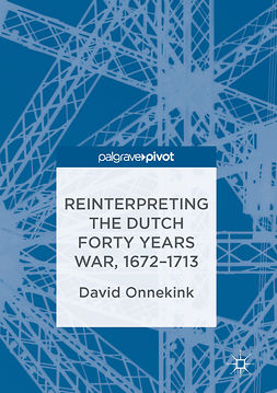 Onnekink, David - Reinterpreting the Dutch Forty Years War, 1672–1713, ebook