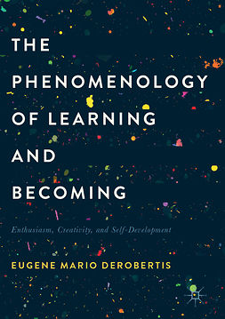 DeRobertis, Eugene Mario - The Phenomenology of Learning and Becoming, ebook
