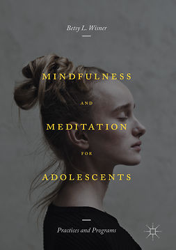 Wisner, Betsy L. - Mindfulness and Meditation for Adolescents, ebook