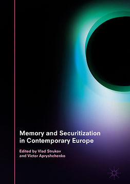 Apryshchenko, Victor - Memory and Securitization in Contemporary Europe, e-bok