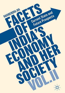 Jha, Raghbendra - Facets of India's Economy and Her Society Volume II, ebook