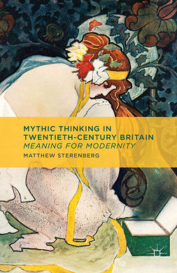 Sterenberg, Matthew - Mythic Thinking in Twentieth-Century Britain, ebook