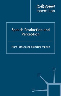 Morton, Katherine - Speech Production and Perception, e-bok