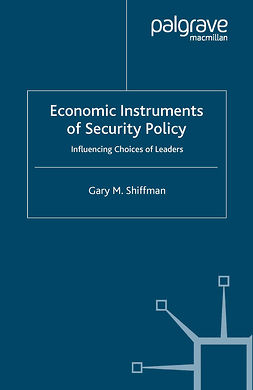 Shiffman, Gary M. - Economic Instruments of Security Policy, e-kirja