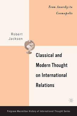 Jackson, Robert - Classical and Modern Thought on International Relations, e-bok