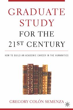 Semenza, Gregory M. Colón - Graduate Study for the Twenty-First Century, ebook
