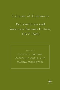 Brown, Elspeth H. - Cultures of Commerce, e-kirja