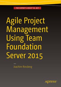Rossberg, Joachim - Agile Project Management using Team Foundation Server 2015, ebook