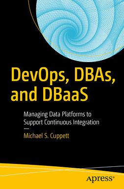 Cuppett, Michael S. - DevOps, DBAs, and DBaaS, ebook