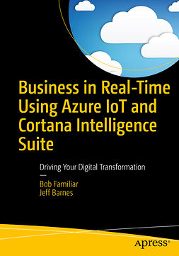 Barnes, Jeff - Business in Real-Time Using Azure IoT and Cortana Intelligence Suite, e-kirja