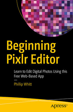 Whitt, Phillip - Beginning Pixlr Editor, e-bok